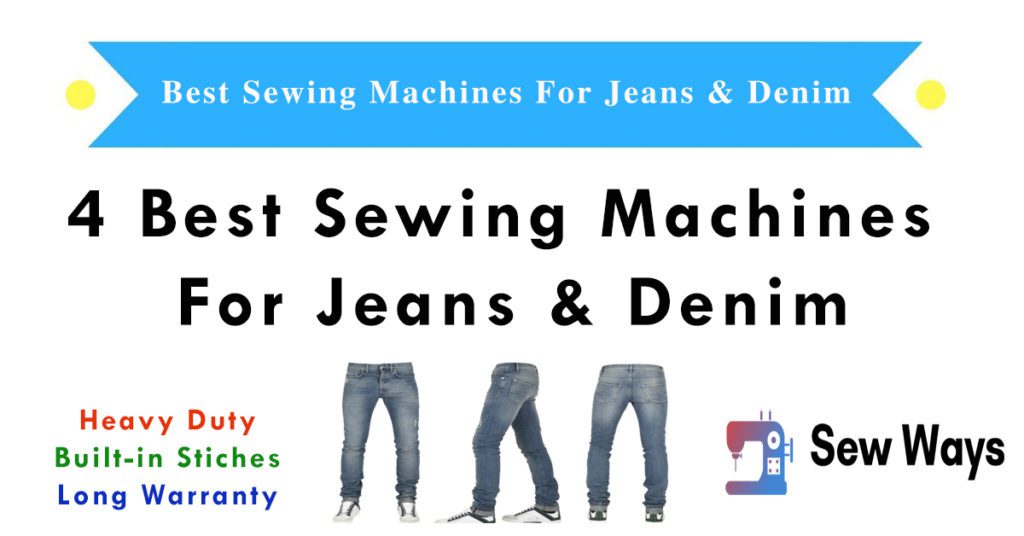 Best Sewing Machines For Jeans & Denim