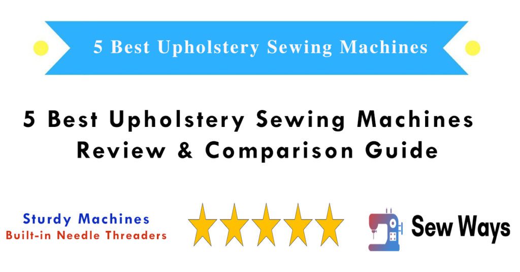 Best Upholstery Sewing Machines