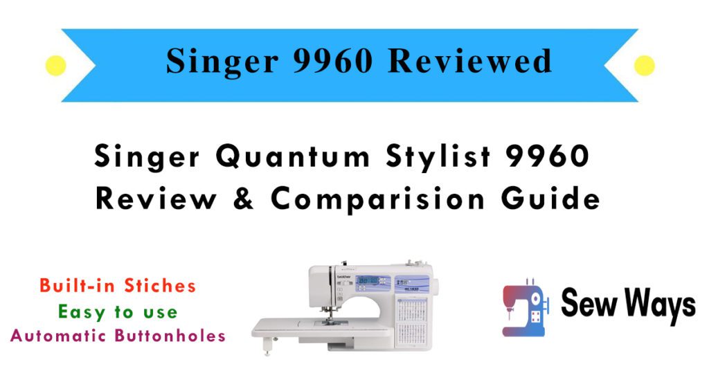 singer 9960 sewing machine reviews