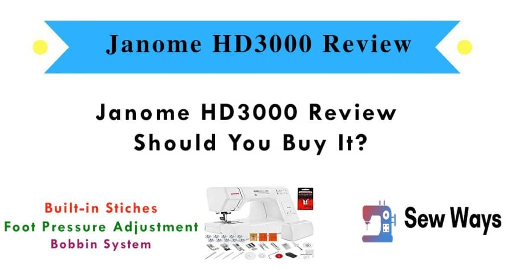 Janome HD3000 Review - Should You Buy It