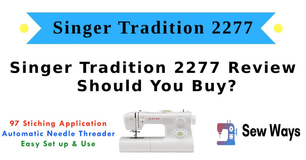 Singer Tradition 2277 Review